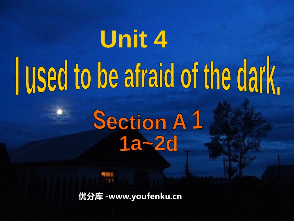 《I used to be afraid of the dark》PPT课件_第1页