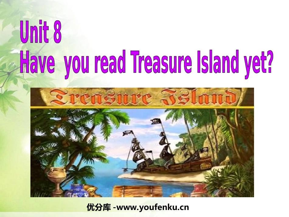 《Have you read Treasure Island yet?》PPT课件_第1页