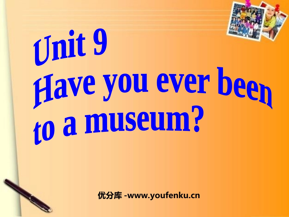 《Have you ever been to a museum?》PPT课件_第1页