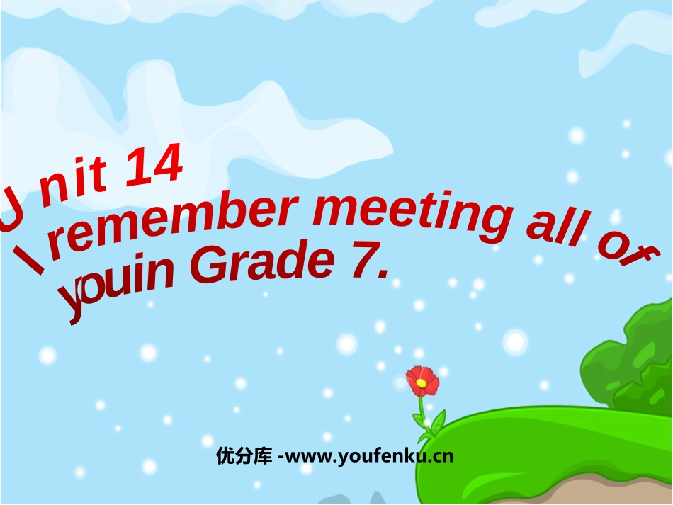 《I remember meeting all of you in Grade 7》PPT课件_第1页