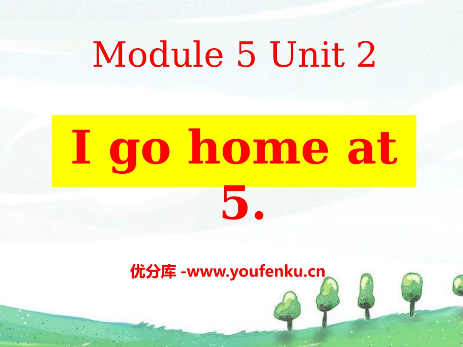 《I go home at 5》PPT课件[外研版二年级英语]_第1页