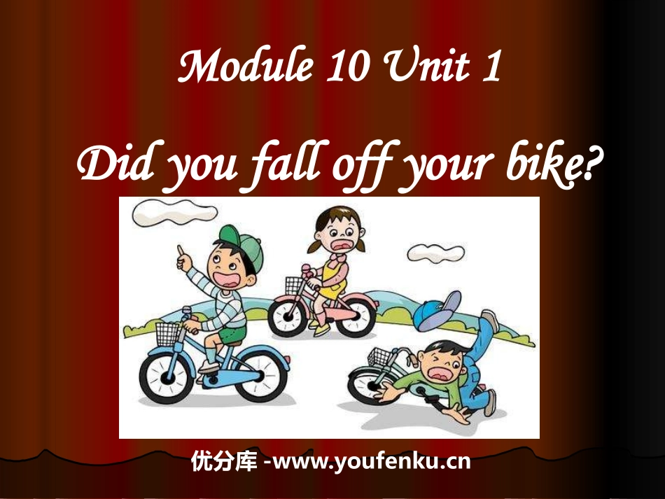 《Did you fall off your bike?》PPT课件_第1页