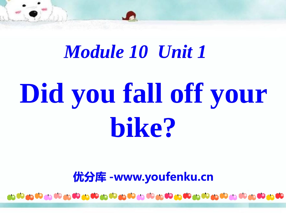 《Did you fall off your bike?》PPT课件_第1页