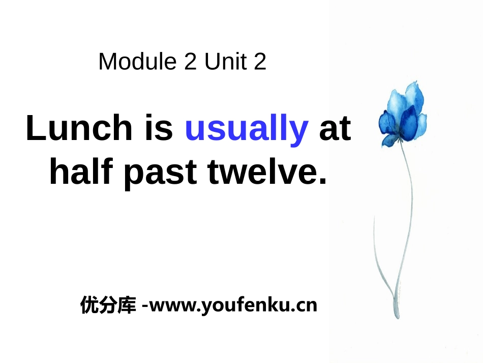 《Lunch is usually at half past twelve》PPT课件_第1页