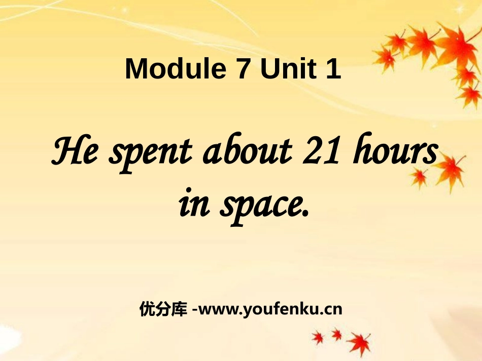 《He spent about 21 hours in space》PPT课件_第1页