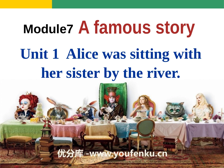 《Alice was sitting with her sister by the river》A famous story PPT课件_第1页