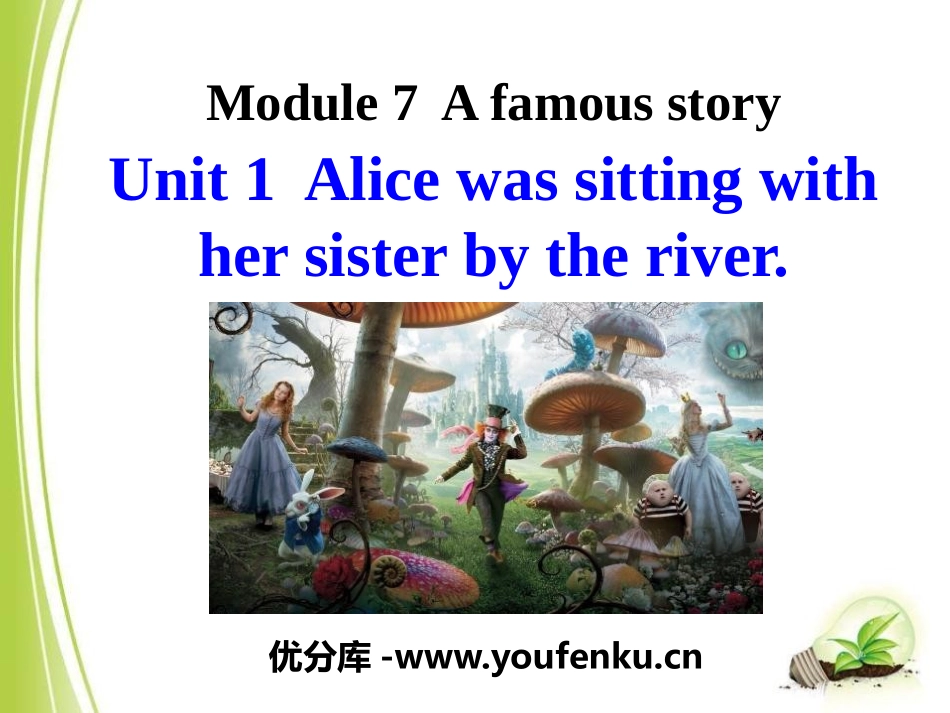 《Alice was sitting with her sister by the river》A famous story PPT课件_第1页