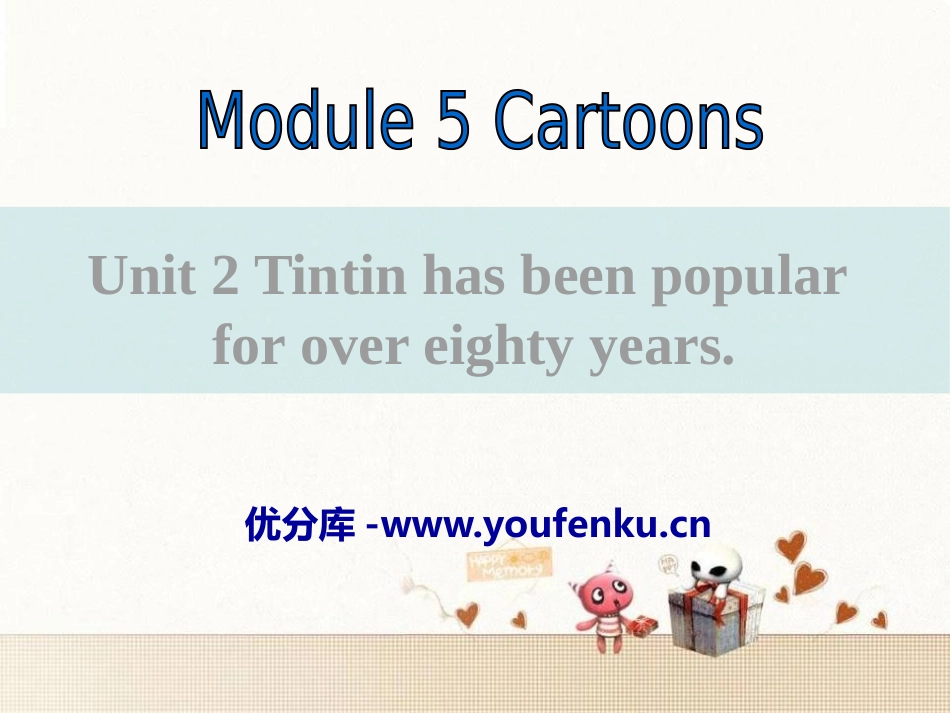 《Tintin has been popular for over eighty years》Cartoon stories PPT课件_第1页