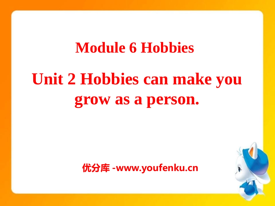 《Hobbies can make you grow as a person》Hobbies PPT课件_第1页