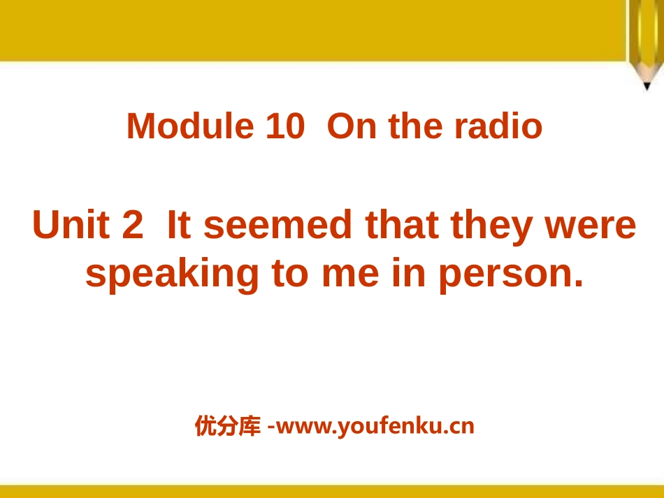 《It seemed that they were speaking to me in person》On the radio PPT课件_第1页
