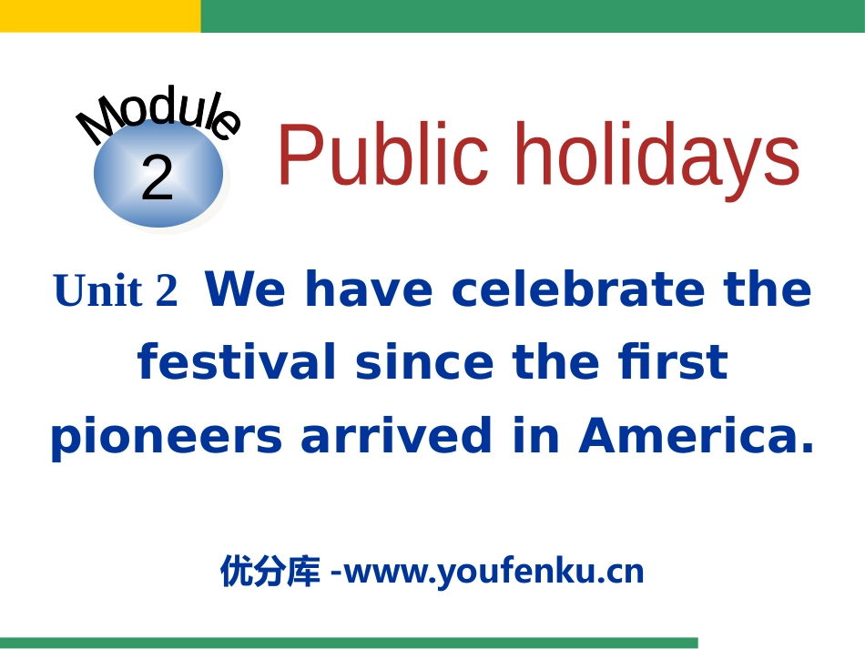 《We have celebrate the festival since the first pioneers arrived in America》Public holidays PPT课件_第1页