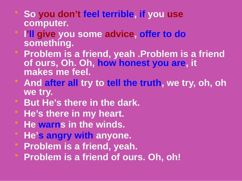 《If you tell him the truth now, you will show that you are honest》Problems PPT课件_第3页