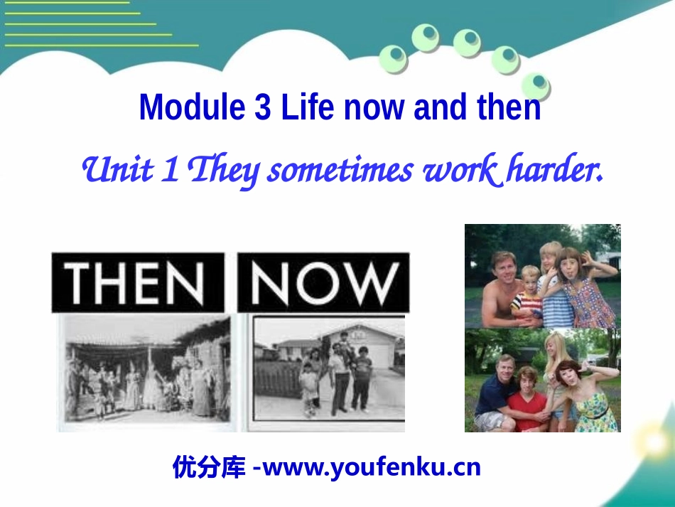 《They sometimes work harder》Life now and then PPT课件_第1页