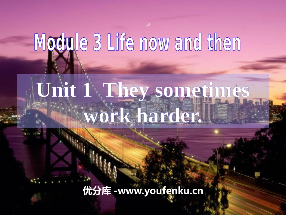 《They sometimes work harder》Life now and then PPT课件_第1页