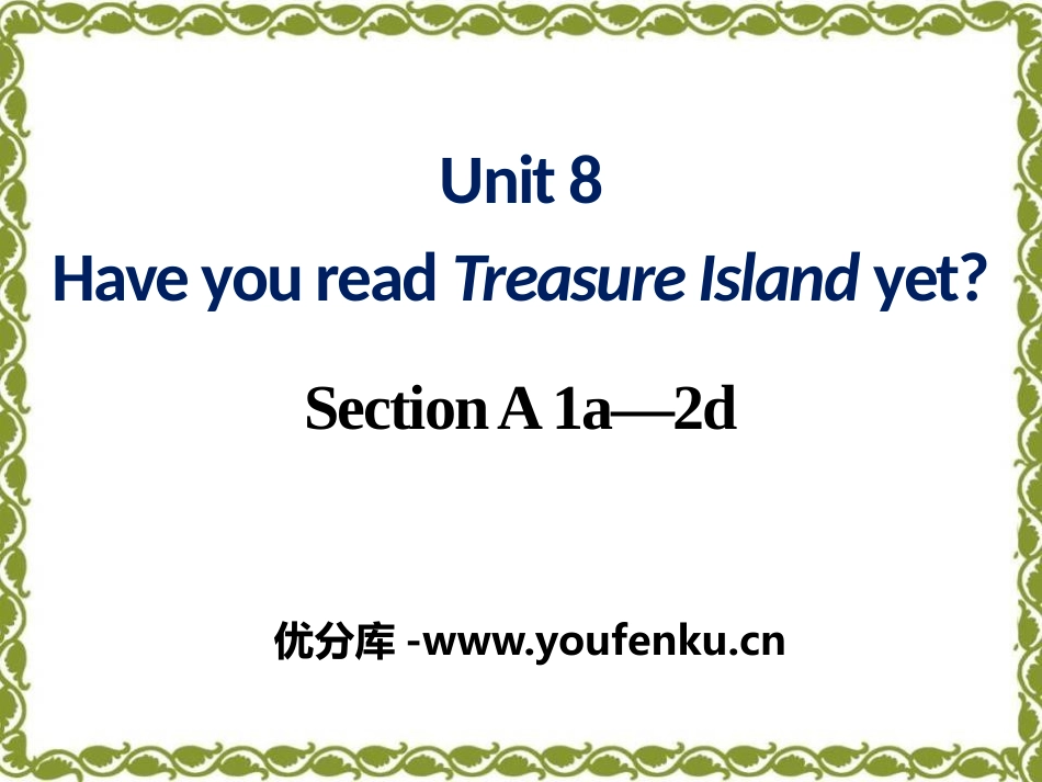 《Have you read Treasure Island yet?》PPT课件_第1页