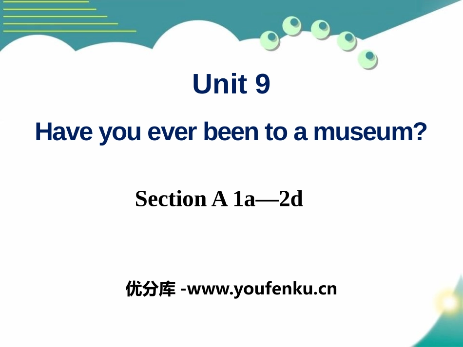 《Have you ever been to a museum?》PPT课件_第1页