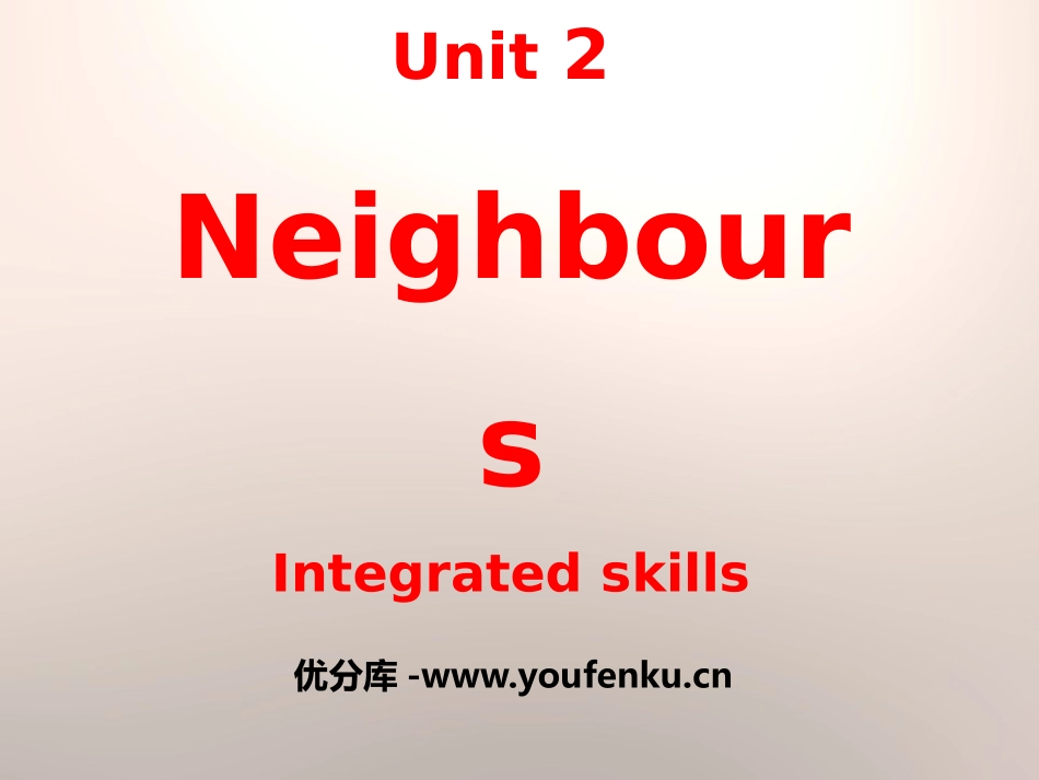 《Neighbours》Integrated skillsPPT课件_第1页