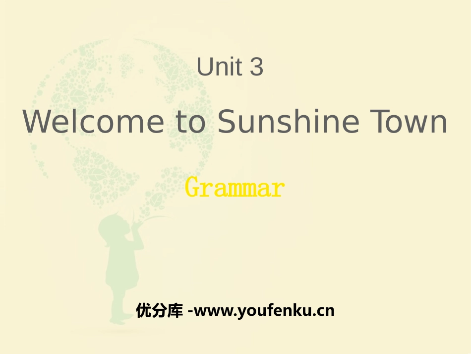 《Welcome to Sunshine Town》GrammarPPT课件_第1页