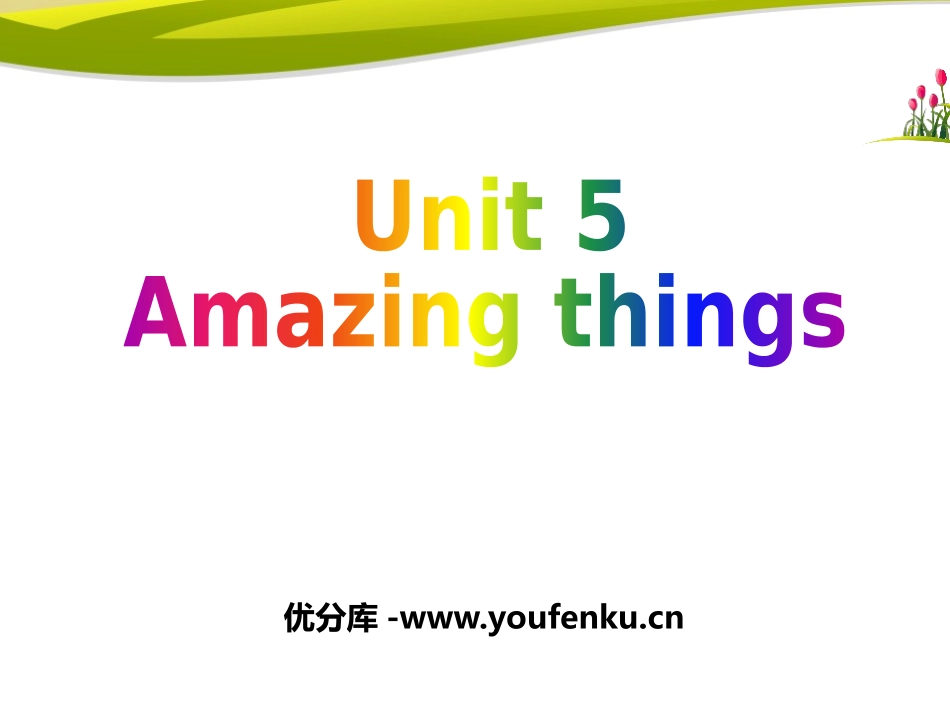《Amazing things》PPT课件[牛津译林版英语七年级]_第1页