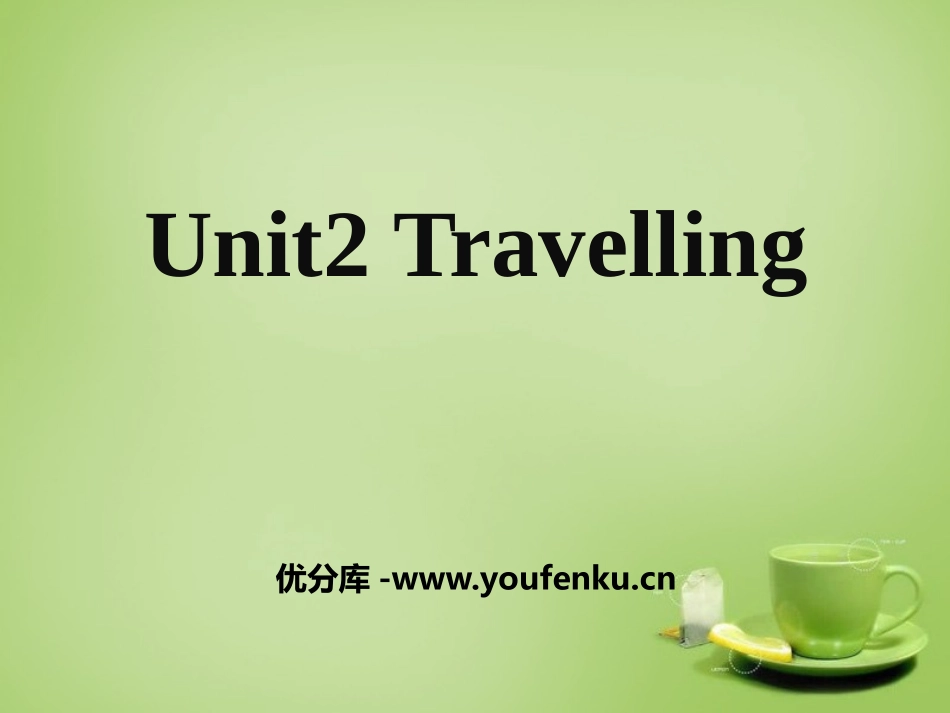 《Travelling》PPT课件[牛津译林版英语八年级]_第1页