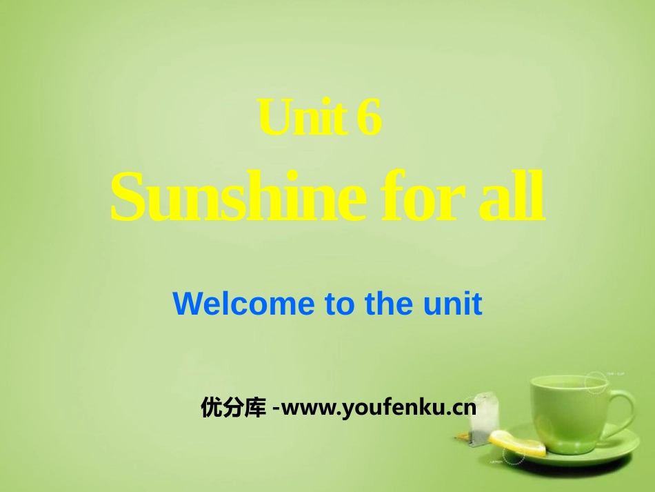 《Sunshine for all》Welcome to the unitPPT课件_第1页