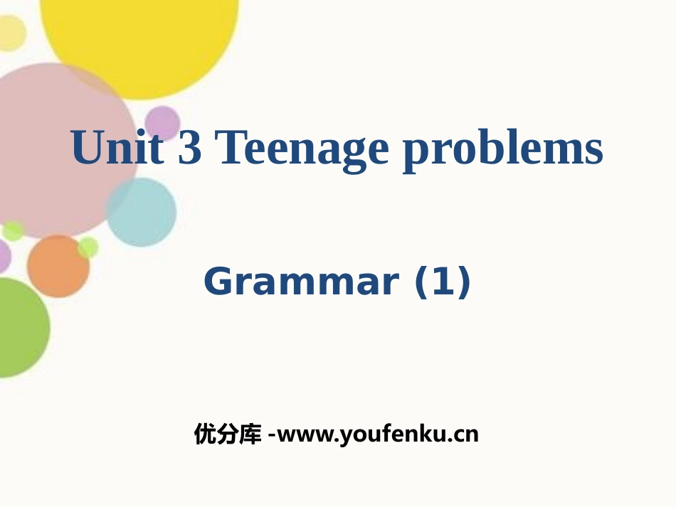 《Teenage problems》GrammarPPT课件_第1页