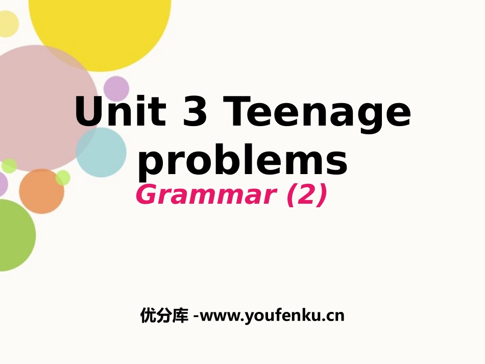 《Teenage problems》GrammarPPT课件_第1页