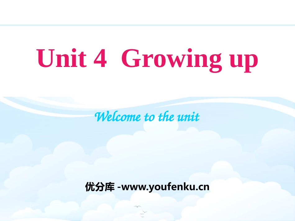 《Growing up》Welcome to the UnitPPT课件_第1页