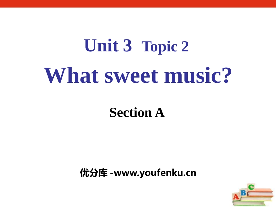 《What sweet music?》SectionA PPT课件_第1页