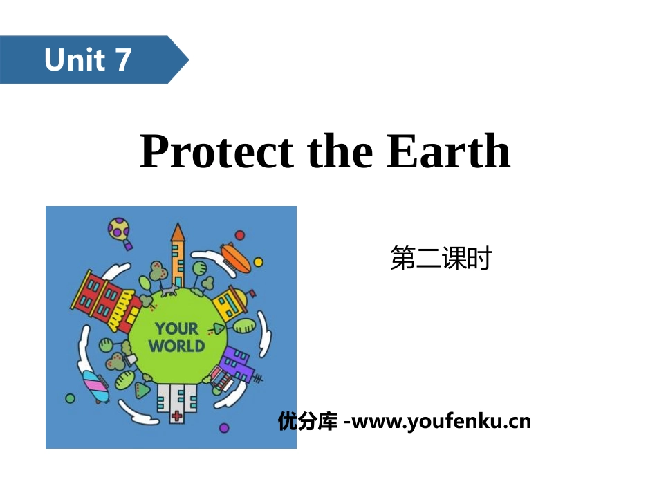 《Protect the Earth》PPT(第二课时)PPT课件_第1页