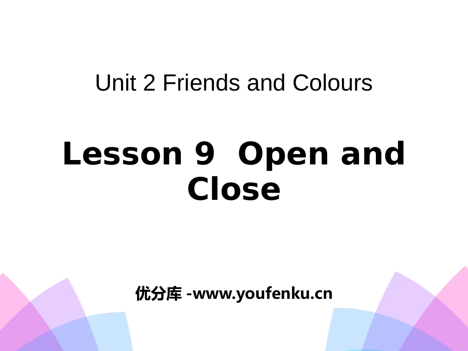 《Open and Close》Friends and Colours PPT课件_第1页