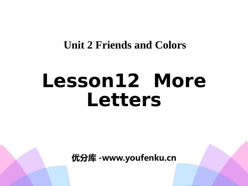 《More Letters》Friends and Colours PPT课件_第1页