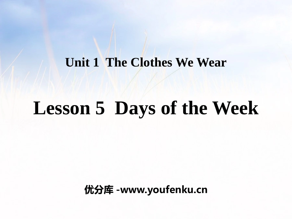 《Days of the Week》The Clothes We Wear PPT教学课件_第1页