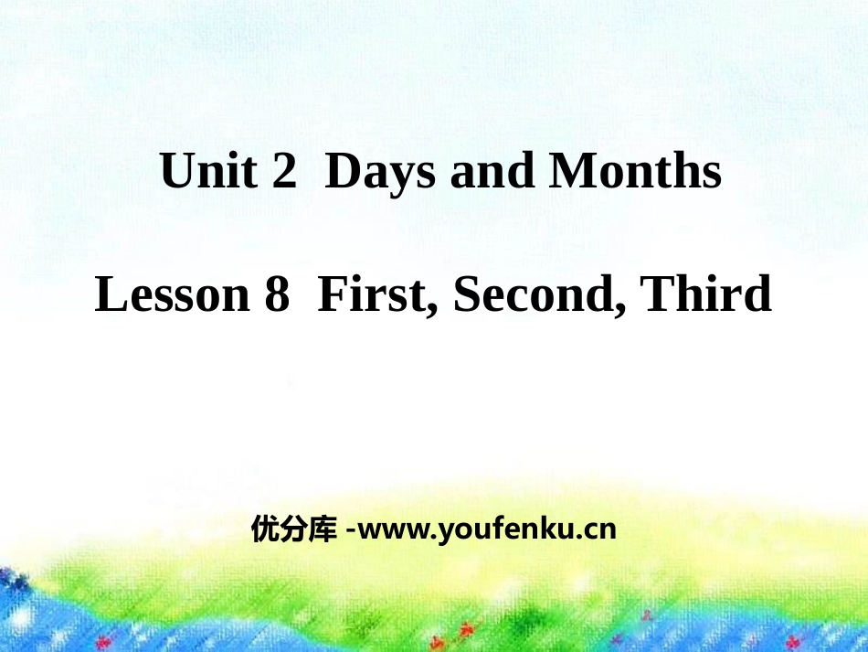 《First,Second,Third》Days and Months PPT课件_第1页