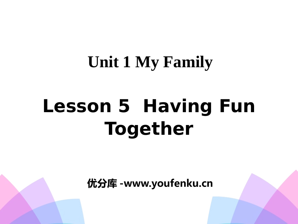 《Having Fun Together》My Family PPT课件_第1页