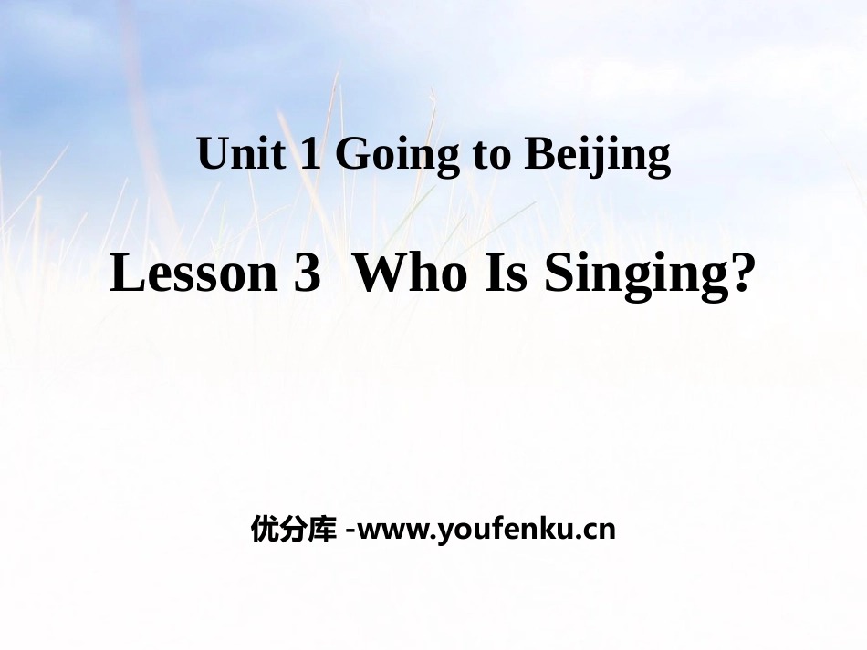 《Who Is Singing?》Going to Beijing PPT课件_第1页