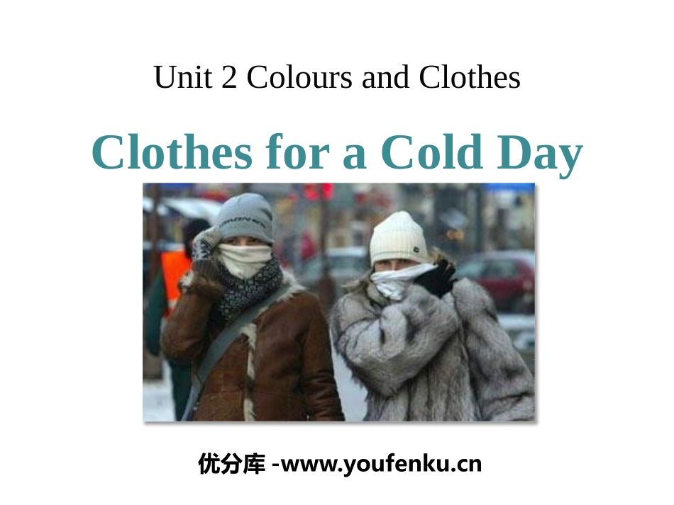 《Clothes for a Cold Day》Colours and Clothes PPT课件_第1页