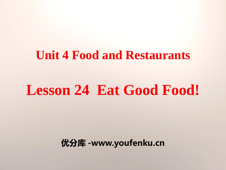 《Eat Good Food!》Food and Restaurants PPT课件_第1页