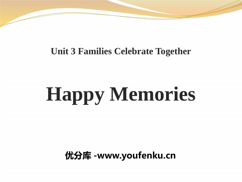 《Happy Memories》Families Celebrate Together PPT课件_第1页