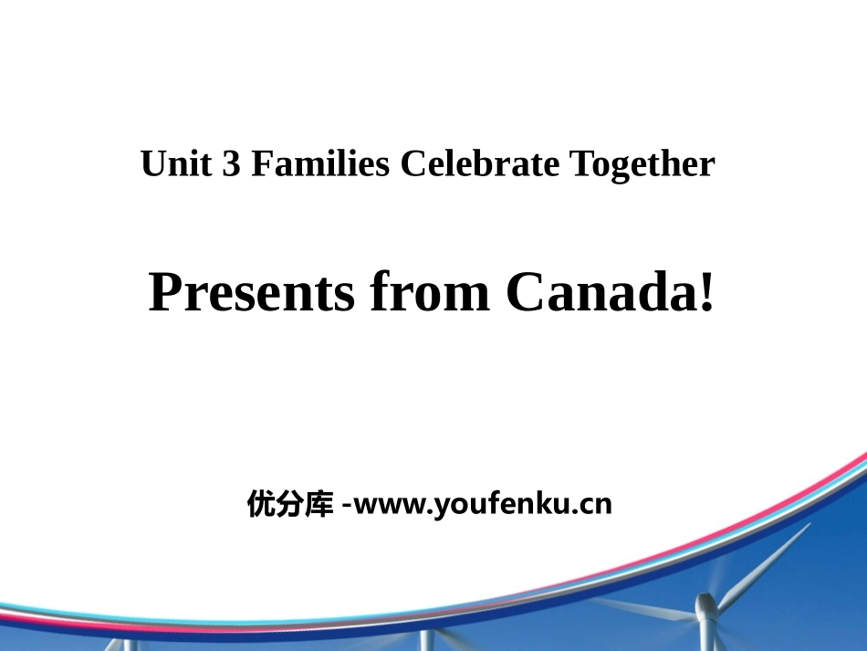 《Presents from Canada!》Families Celebrate Together PPT免费课件_第1页