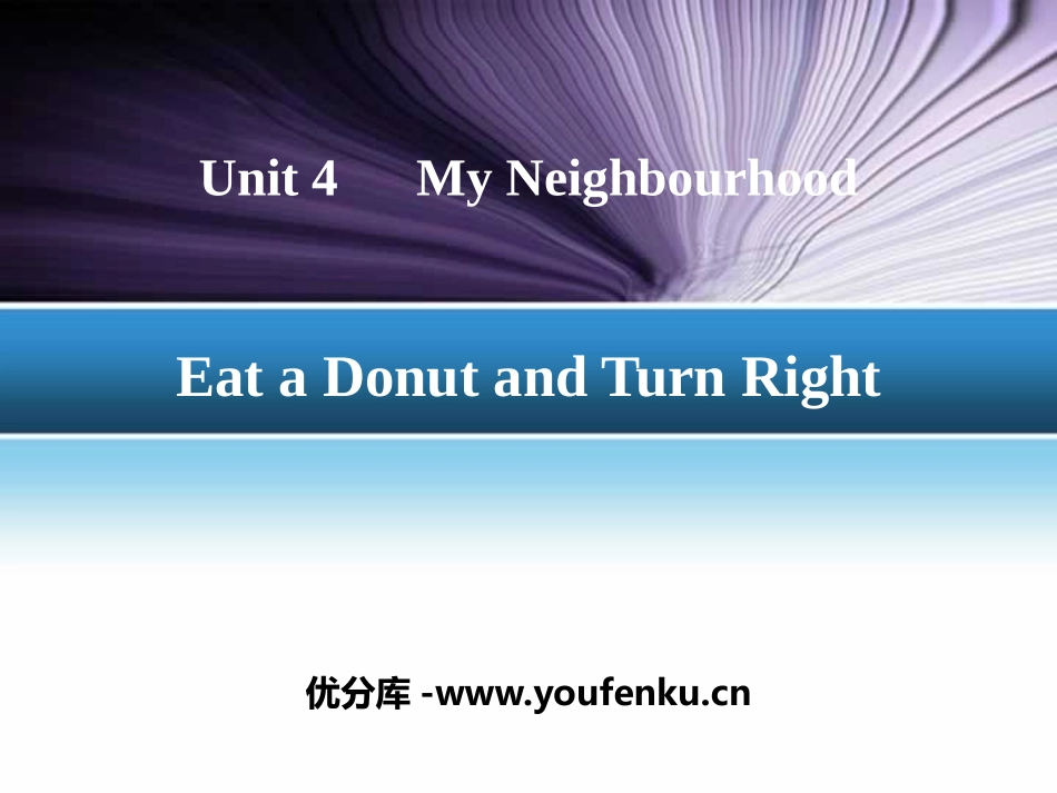 《Eat a Donut and Turn Right》My Neighbourhood PPT课件_第1页
