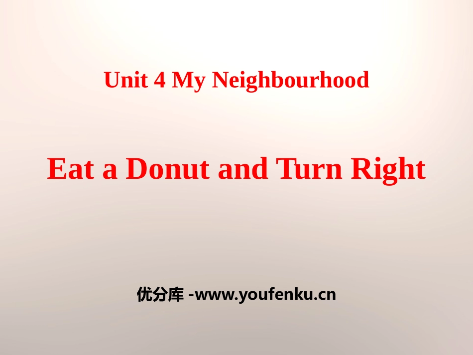 《Eat a Donut and Turn Right》My Neighbourhood PPT教学课件_第1页