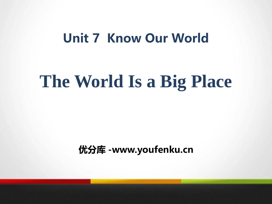 《The World Is a Big Place》Know Our World PPT教学课件_第1页