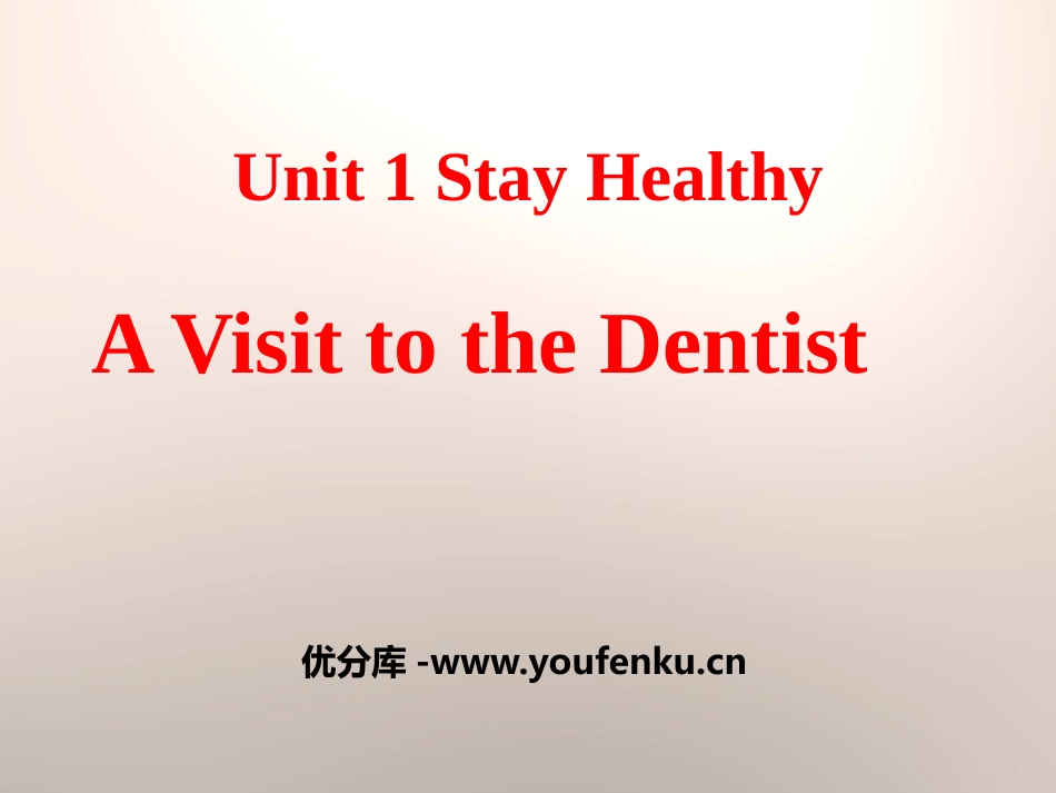 《A Visit to the Dentist》Stay healthy PPT教学课件_第1页