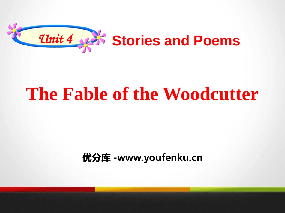 《The Fable of the Woodcutter》Stories and Poems PPT课件_第1页