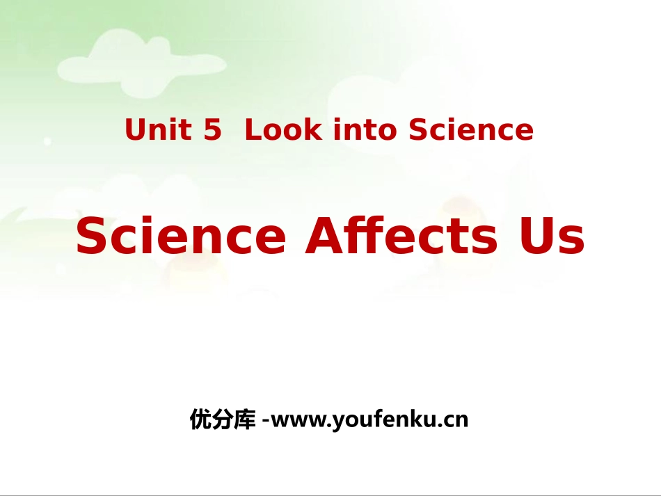 《Science Affects Us》Look into Science! PPT课件_第1页