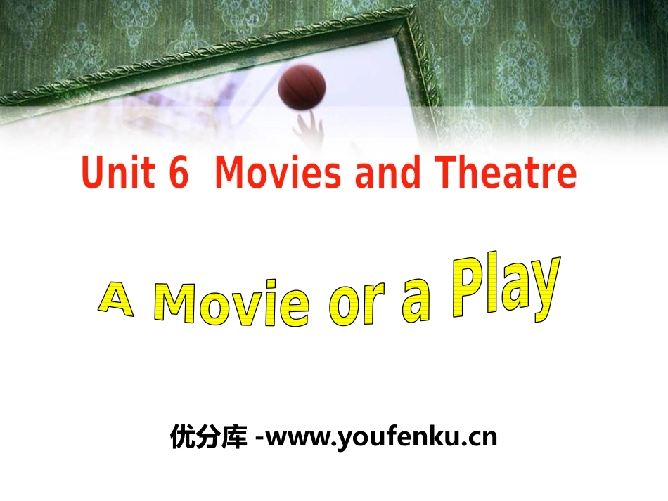 《A movie or a Play》Movies and Theatre PPT课件_第1页
