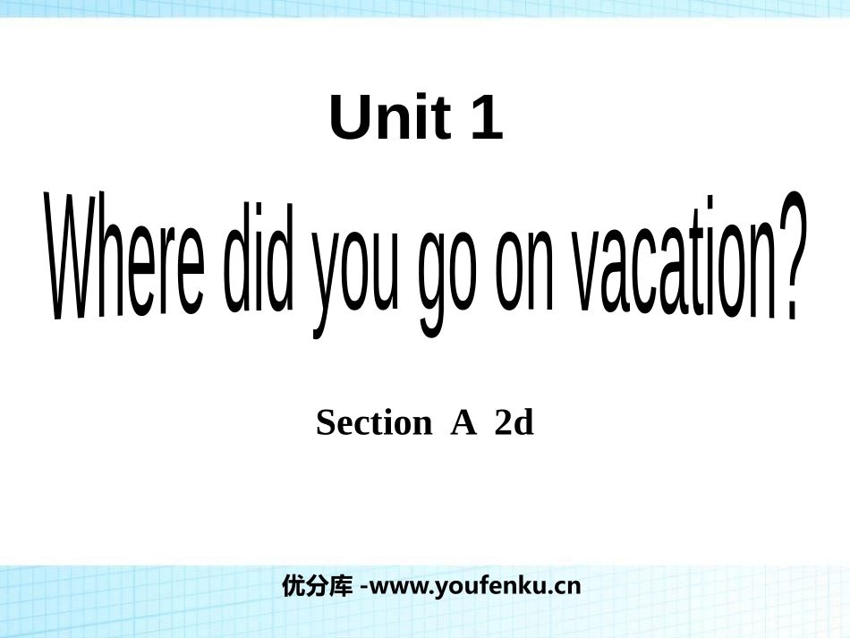 《Where did you go on vacation?》PPT课件_第1页