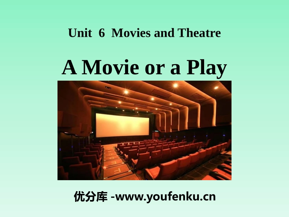 《A movie or a Play》Movies and Theatre PPT教学课件_第1页