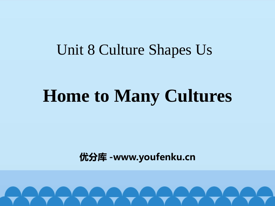 《Home to Many Cultures》Culture Shapes Us PPT课件_第1页